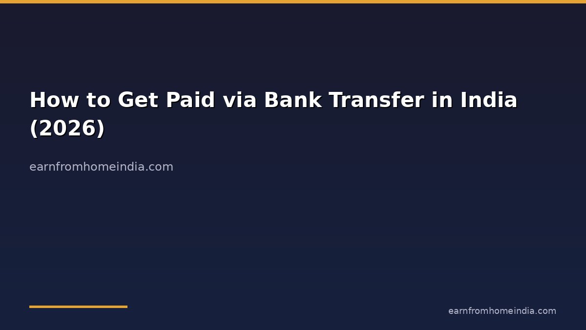 How to Get Paid via Bank Transfer in India (2026)