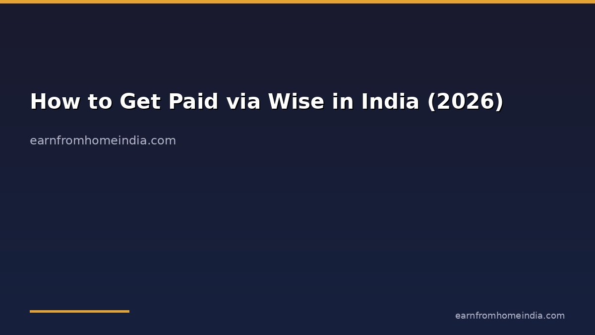 How to Get Paid via Wise in India (2026)